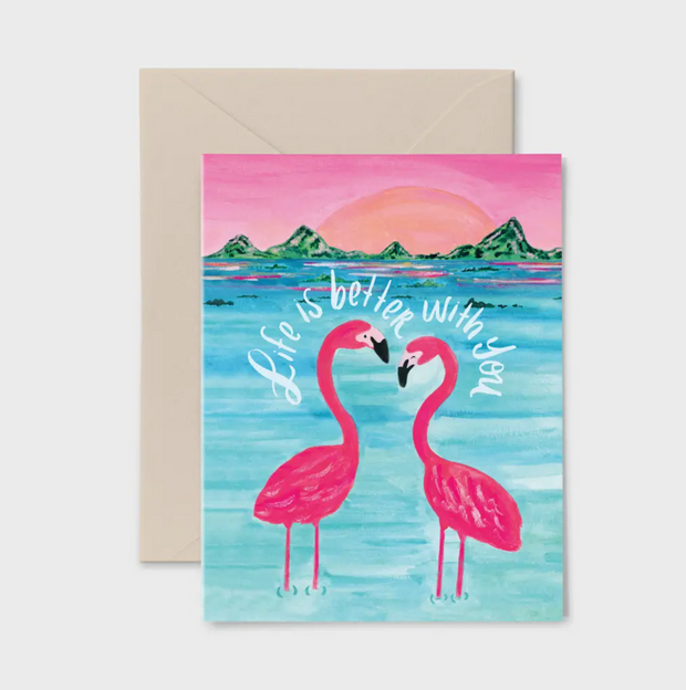 Life Is Better with You Greeting Card