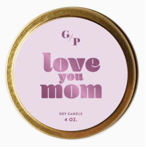 Love You Mom Just Because 4 oz. Candle Tin