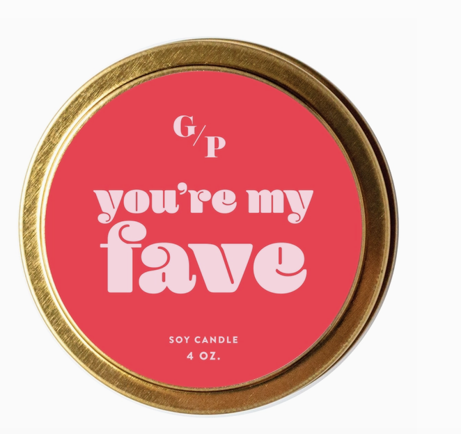 You're My Fave Just Because 4 oz. Candle Tin
