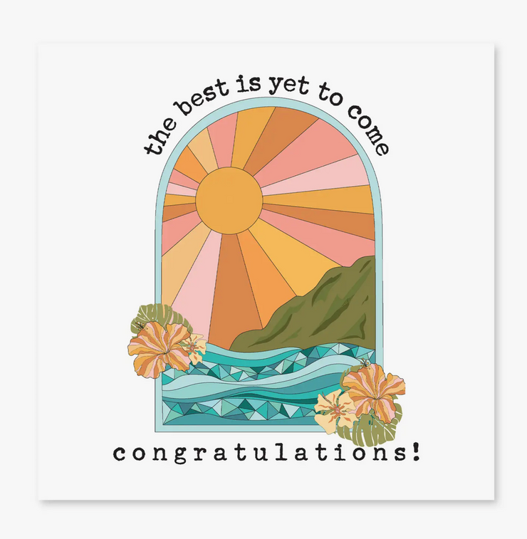 The Best Is Yet To Come Card