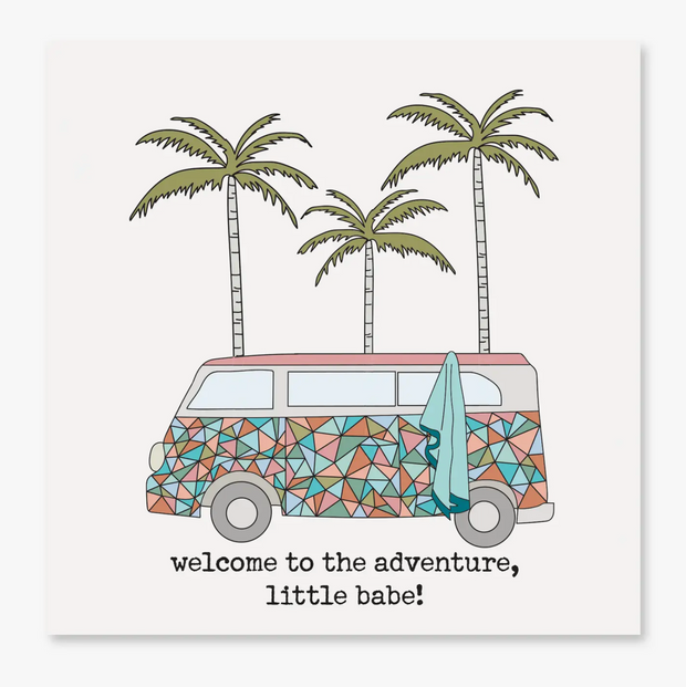 Welcome To the Adventure, Little Babe Card