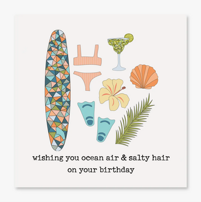 Wishing You Ocean Air & Salty Hair On Your Birthday Card