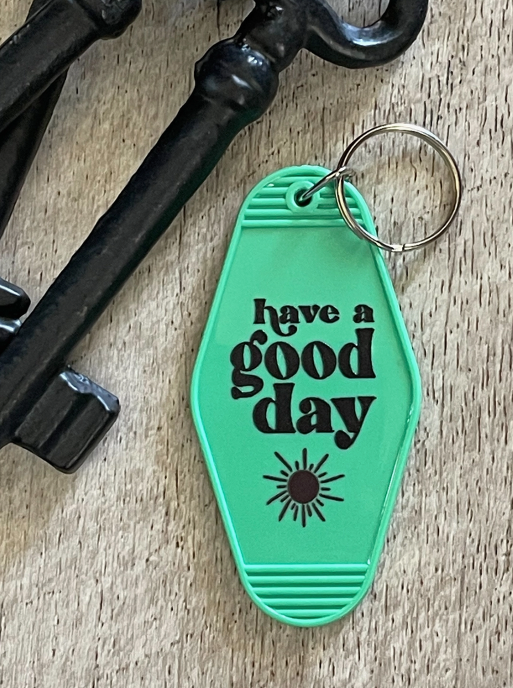 Have A Good Day Keychain